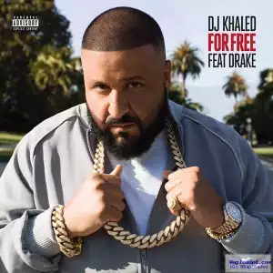 DJ Khaled - For Free Ft. Drake